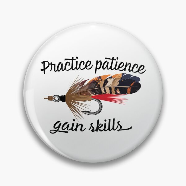Item preview, Fly Tying "practice patience, gain skills". designed and sold by Art-Horizon.