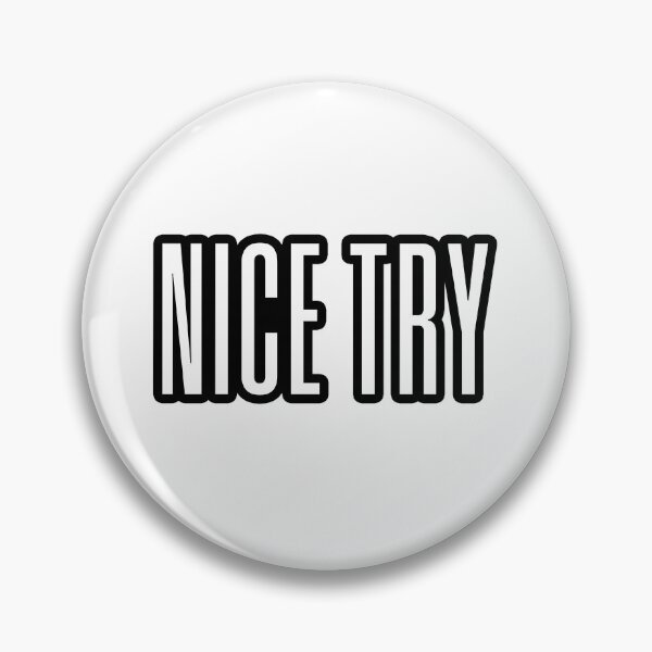 Item preview, Nice Try, Outline Condensed Typography designed and sold by Memes N Lore .
