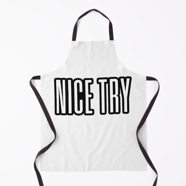 Item preview, Nice Try, Outline Condensed Typography designed and sold by Memes N Lore .