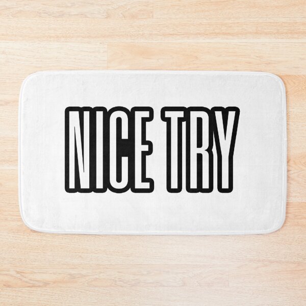 Item preview, Nice Try, Outline Condensed Typography designed and sold by Memes N Lore .