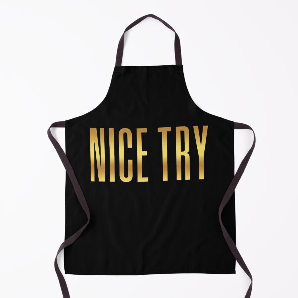 Item preview, Nice Try, Gold Condensed Typography designed and sold by Memes N Lore .