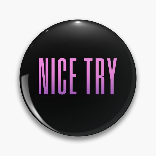 Item preview, Nice Try, Pink Condensed Typography designed and sold by Memes N Lore .
