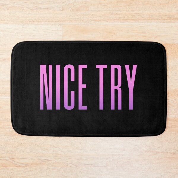 Item preview, Nice Try, Pink Condensed Typography designed and sold by Memes N Lore .
