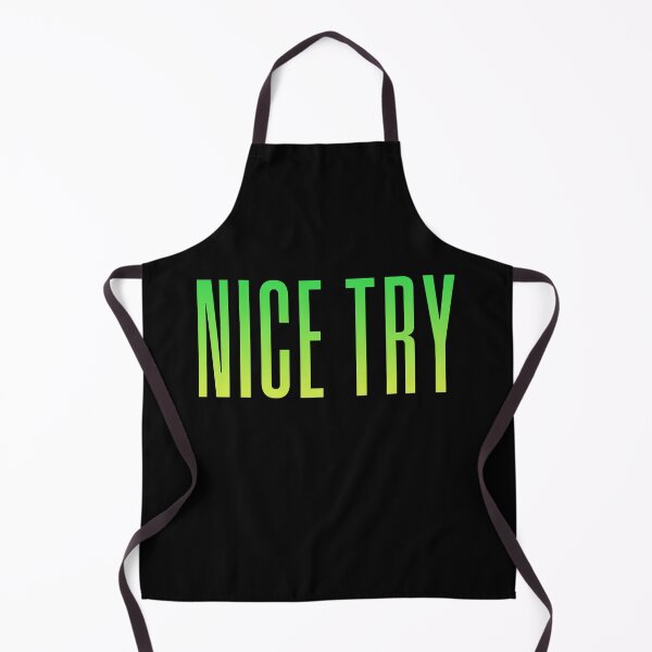 Item preview, Nice Try, Green Condensed Typography designed and sold by Memes N Lore .