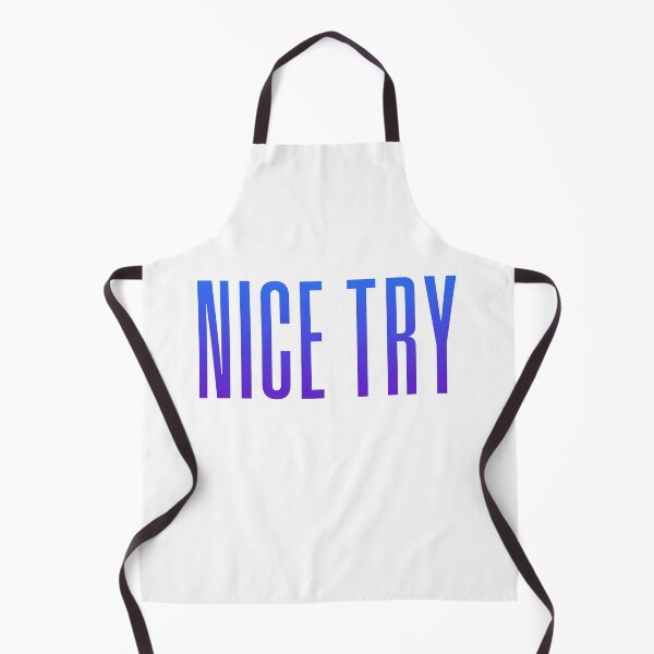 Item preview, Nice Try, Blue Condensed Typography designed and sold by Memes N Lore .