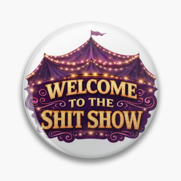 Item preview, Welcome to the shit show EDTN1 designed and sold by Myllady's Soundtrack and Stickers.