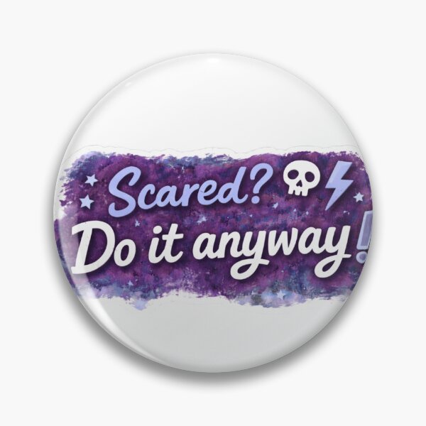 Item preview, Scared ? Do it anyway ! EDTN1 designed and sold by Myllady's Soundtrack and Stickers.