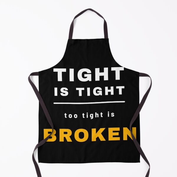 Item preview, Tight Is Tight - Too Tight Is Broken Funny Mechanic designed and sold by SouthVibeDesign.
