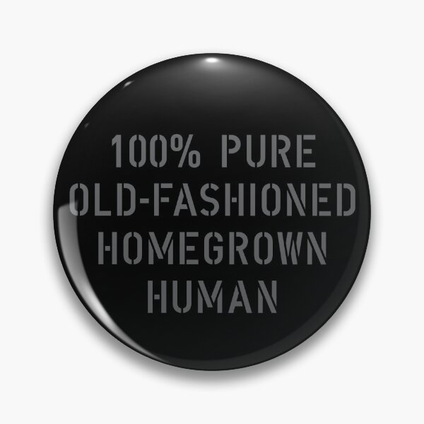 Item preview, 100% Pure Old-Fashioned Home Grown Human designed and sold by The Common Tee.