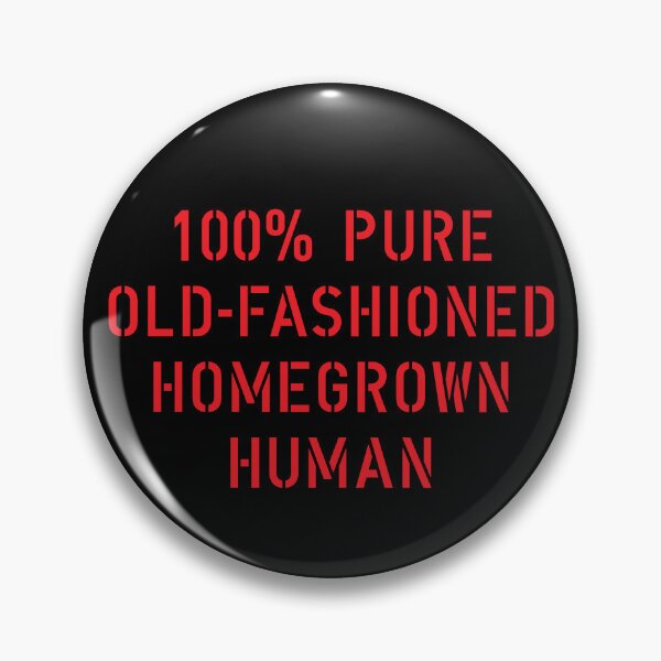 Item preview, 100% Pure Old-Fashioned Home Grown Human designed and sold by The Common Tee.