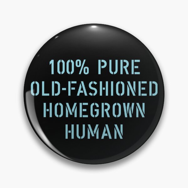 Item preview, 100% Pure Old-Fashioned Home Grown Human designed and sold by The Common Tee.
