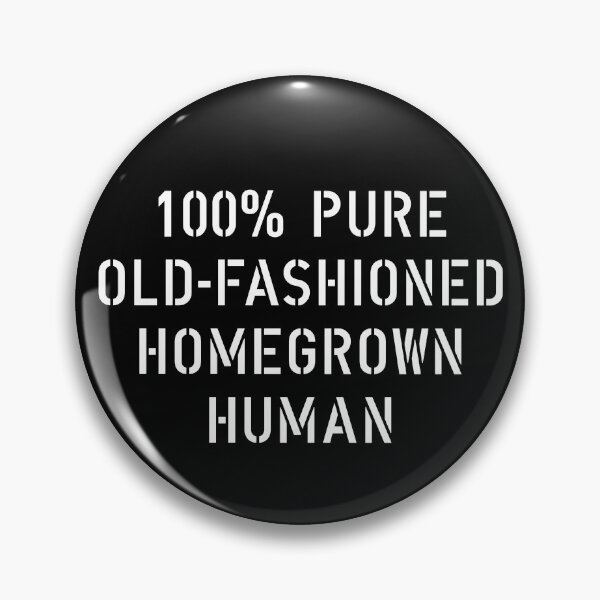 Item preview, 100% Pure Old-Fashioned Home Grown Human designed and sold by The Common Tee.