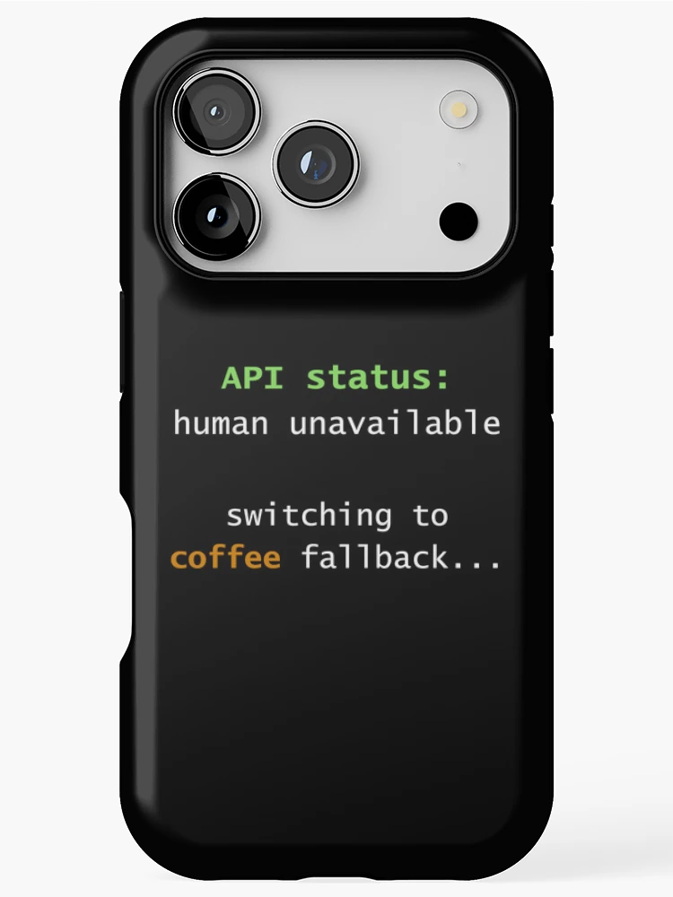 Thumbnail 1 of 4, iPhone Case, Human API Unavailable – Developer Humor - By Code6Coffee designed and sold by Code6Coffee.