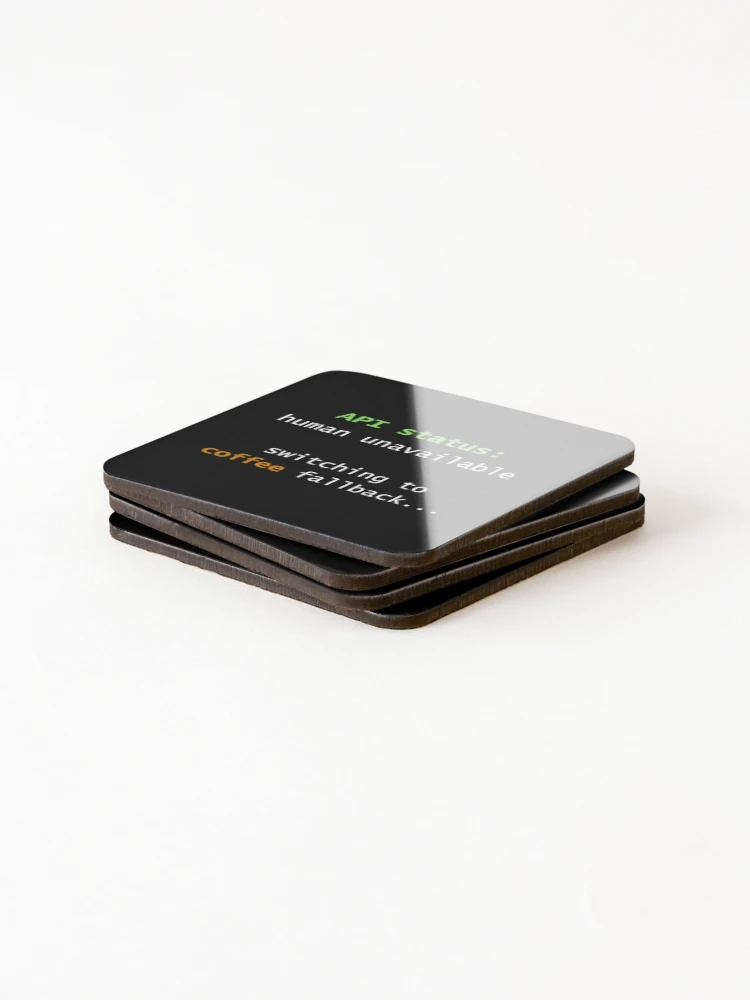 Thumbnail 4 of 5, Coasters (Set of 4), Human API Unavailable – Developer Humor - By Code6Coffee designed and sold by Code6Coffee.