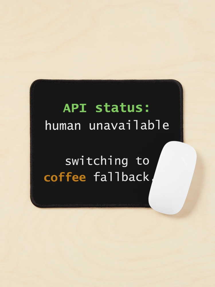 Thumbnail 1 of 5, Mouse Pad, Human API Unavailable – Developer Humor - By Code6Coffee designed and sold by Code6Coffee.