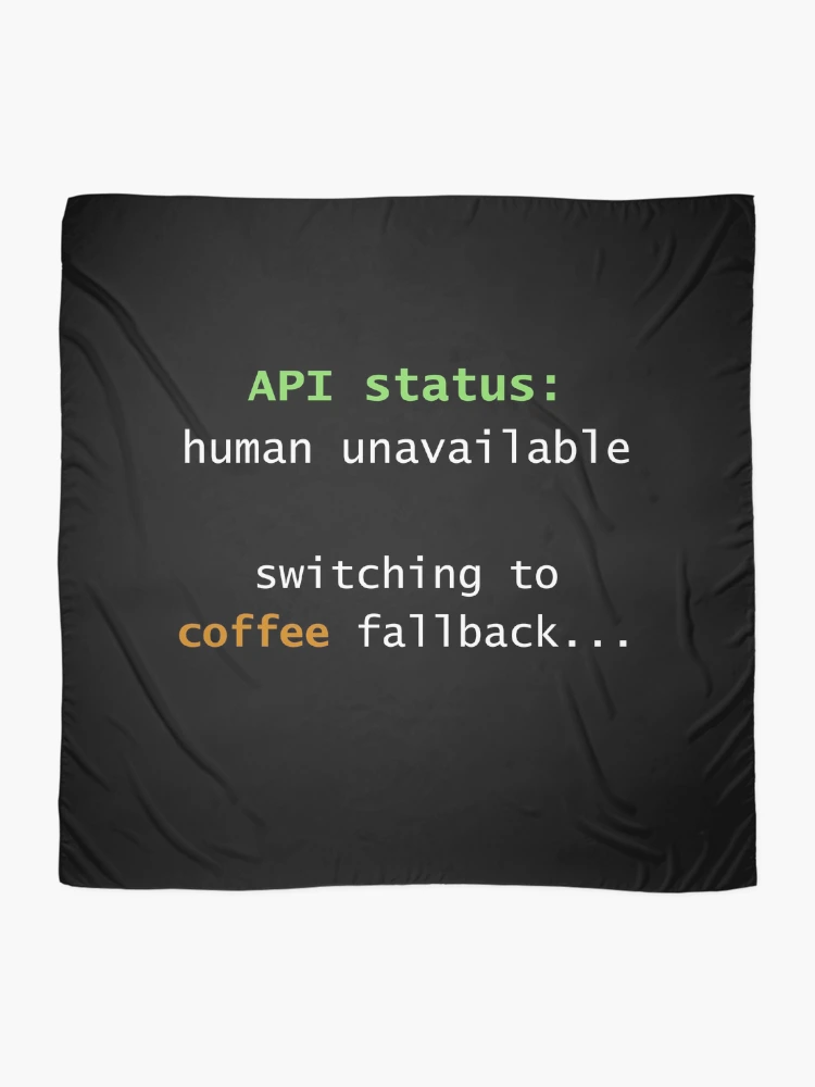 Thumbnail 2 of 3, Scarf, Human API Unavailable – Developer Humor - By Code6Coffee designed and sold by Code6Coffee.