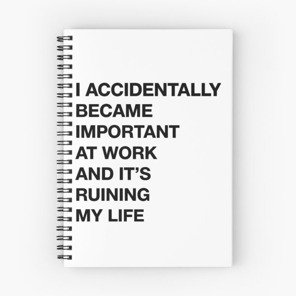 Item preview, I Accidentally Became Important at Work and It’s Ruining My Life designed and sold by CHARLI⭐️⭐️⭐️⭐️⭐️.