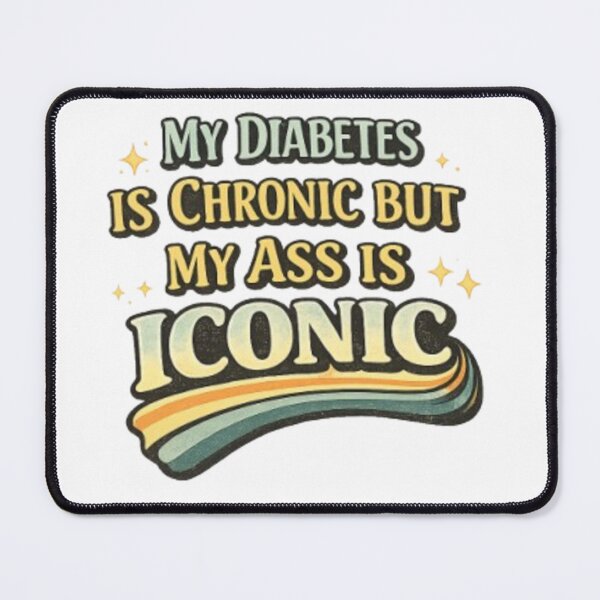 Item preview, My Diabetes Is Chronic but My Ass Is Iconic – Funny Diabetes Shirt Design designed and sold by DiabetesPrints.