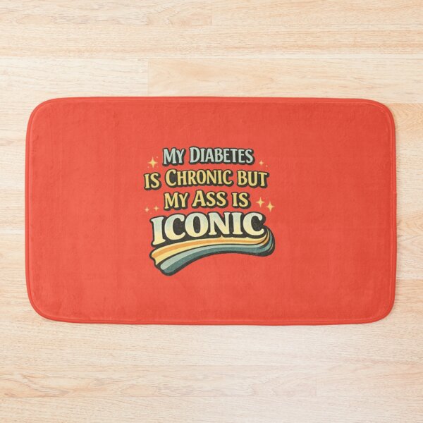 Item preview, My Diabetes Is Chronic but My Ass Is Iconic – Funny Diabetes Shirt Design designed and sold by DiabetesPrints.
