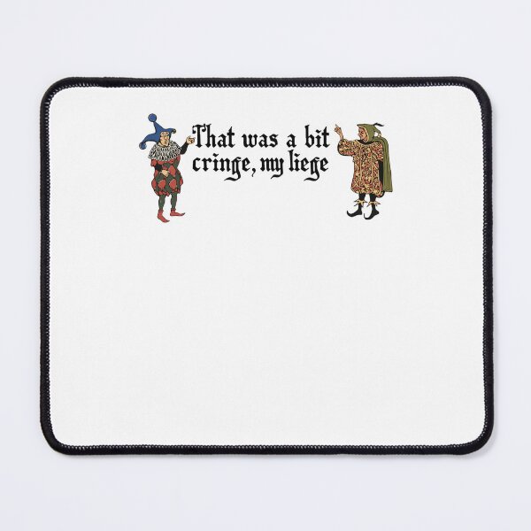 Item preview, That Was A Bit Cringe, My Liege designed and sold by krystalRomanart.