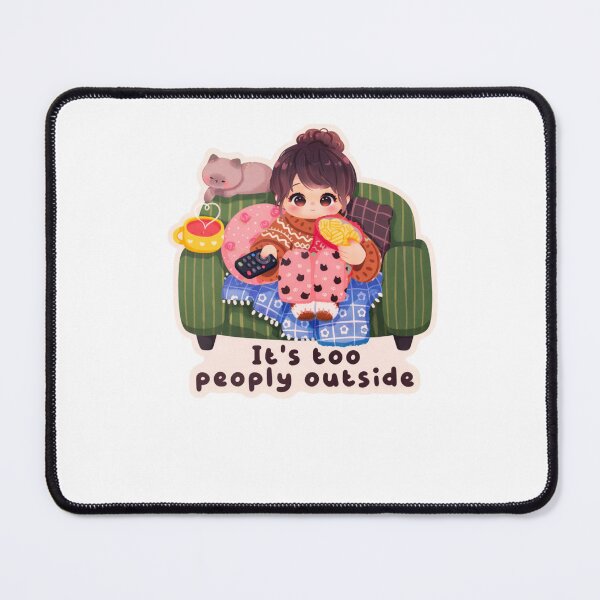 Item preview, It’s Too Peoply Outside Cozy Introvert designed and sold by krystalRomanart.