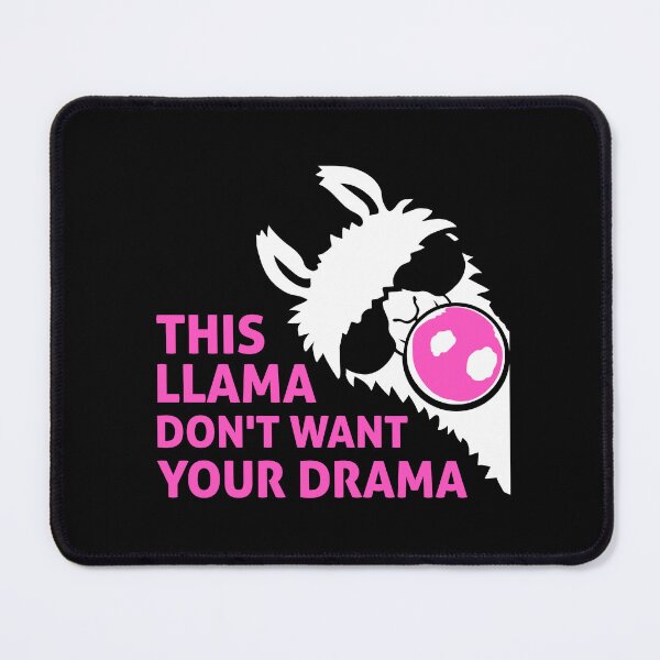 Item preview, This Llama Don't Want Your Drama Bubblegum Bubble designed and sold by shirt-o-mat.