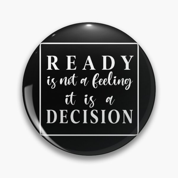 Item preview, ready is not a feeling its a decision designed and sold by ocd_Jessica.