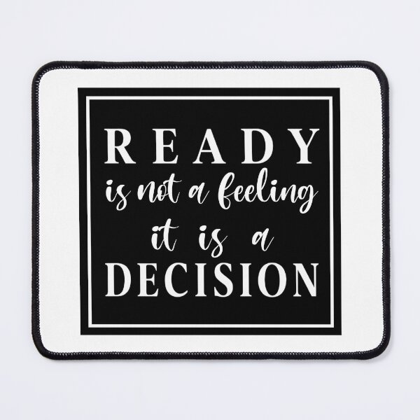 Item preview, ready is not a feeling its a decision designed and sold by ocd_Jessica.