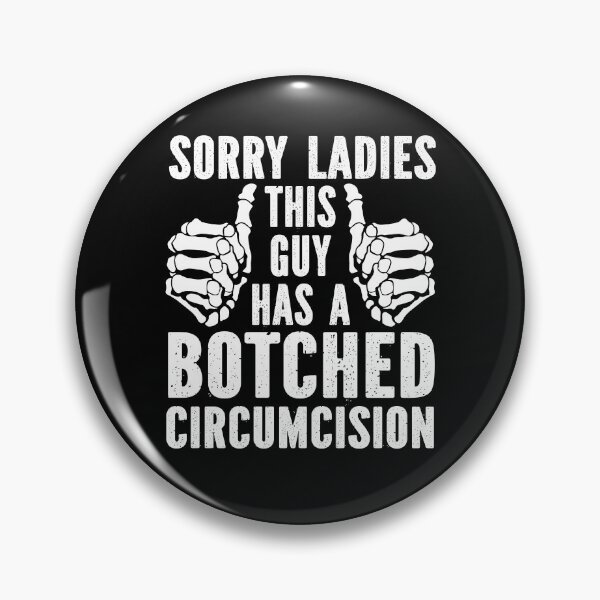 Item preview, Sorry Ladies This Guy Has A Botched Circumcision designed and sold by Rivolli.