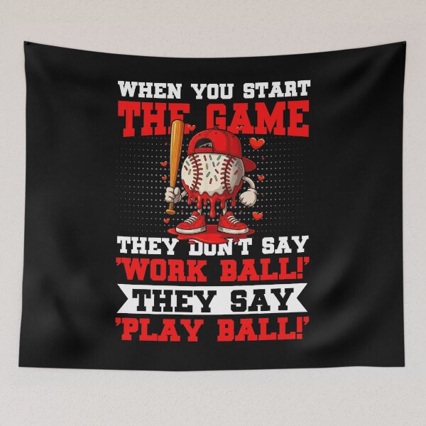 Item preview, They Say Play Ball Baseball Quote designed and sold by KIROSALS.