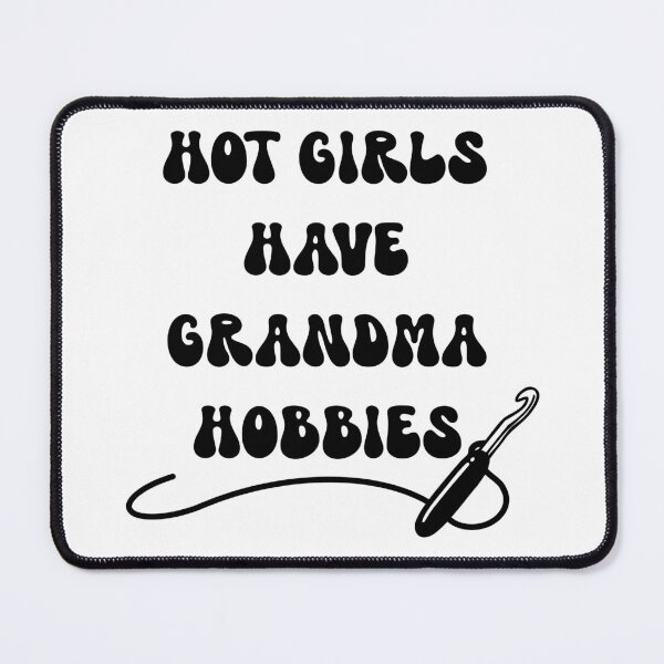 Item preview, Hot girls have grandma hobbies Crochet edition designed and sold by Onehappyhook.