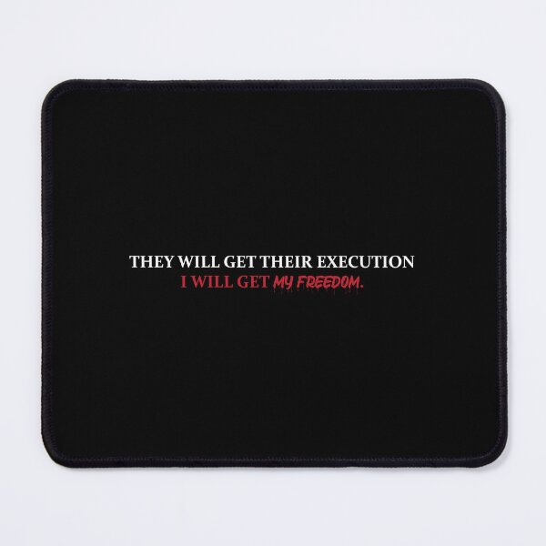 Item preview, They Will Get their Execution I Will Get My Freedom IROn LUNG designed and sold by delacerdaan.