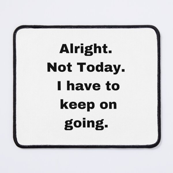 Item preview, Not Today |Sticker| Survivor Quote designed and sold by SeaNympth.