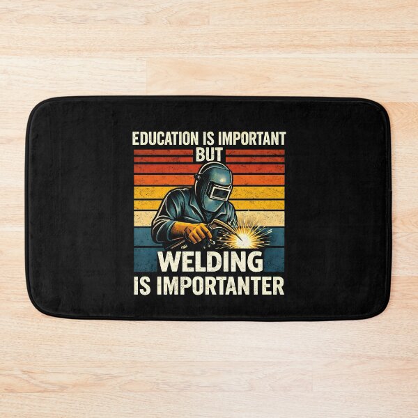 Item preview, Education is Important But Welding is Importanter designed and sold by JODYSMORGAN.