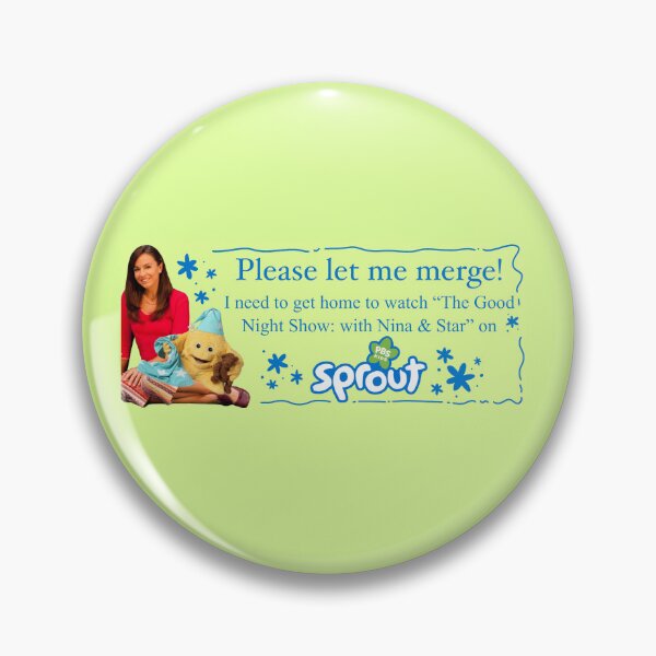 Item preview, Please let me merge! I need to get home to watch "The Good Night Show: with Nina & Star on Sprout bumper sticker designed and sold by TheTaylorPark.