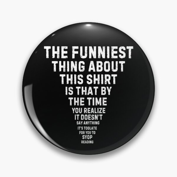 Item preview, The Funniest Thing About  designed and sold by PatternGallery.
