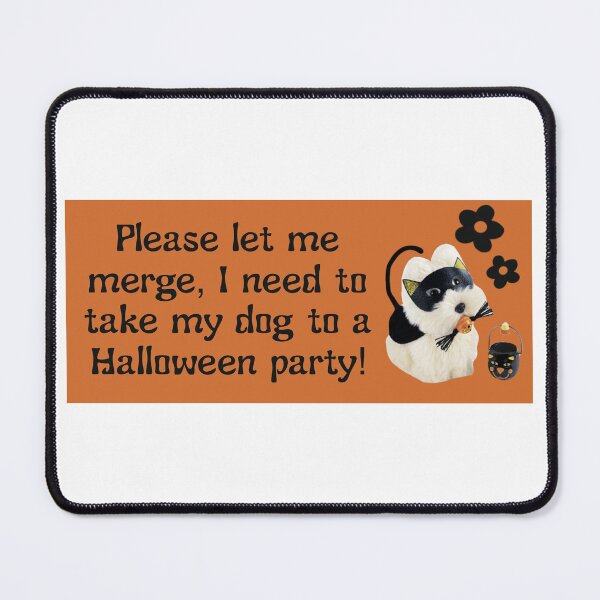Item preview, "Please let me merge, I need to take my dog to a Halloween Party!" bumper sticker designed and sold by TheTaylorPark.