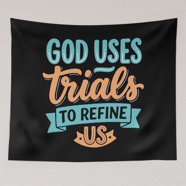 Item preview, God Uses Trials to Refine Us – Christian Faith & Growth Quote designed and sold by Verse & Vibes.