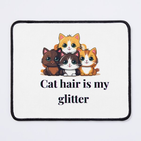 Item preview, Cat Hair Is My Glitter – Funny Cat Lover Quote Design designed and sold by Sanika arts .