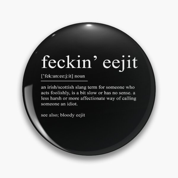 Item preview, Feckin Eejit Definition designed and sold by PatternGallery.