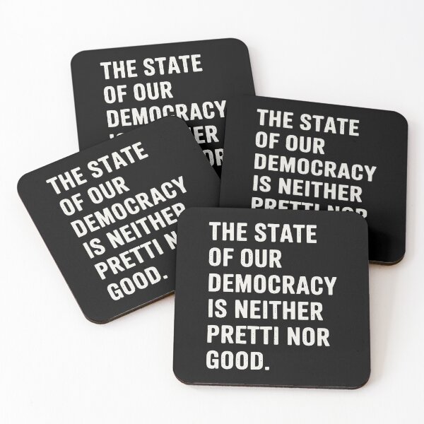 Item preview, The State of Our Democracy is Neither Pretti Nor Good designed and sold by Eh Plus Designs.