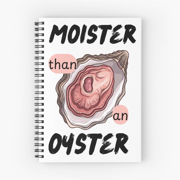 Item preview, MOISTER THAN AN OYSTER designed and sold by cashflowlatty9.