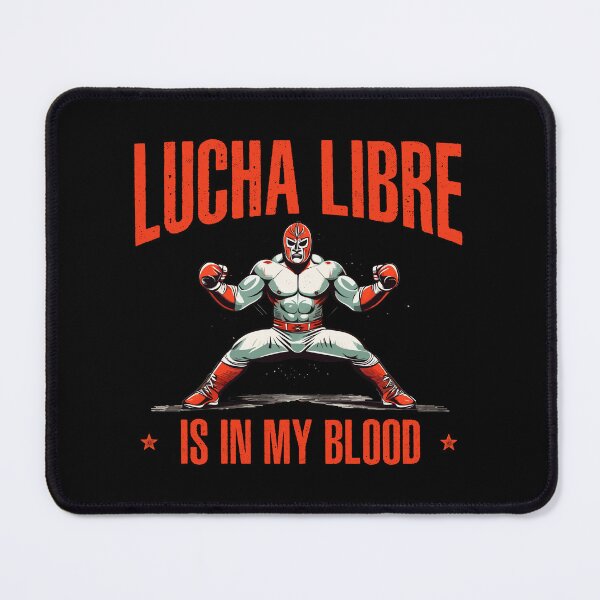 Item preview, Lucha Libre is in my Blood Luchador Mexican Wrestling designed and sold by wingstar.