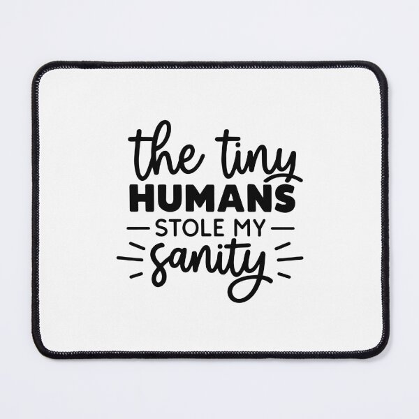 Item preview, The Tiny Humans Stole My Sanity Funny New Mom Life Motherhood Humor designed and sold by gunaone-design.