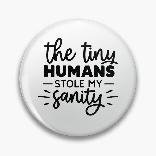 Item preview, The Tiny Humans Stole My Sanity Funny New Mom Life Motherhood Humor designed and sold by gunaone-design.