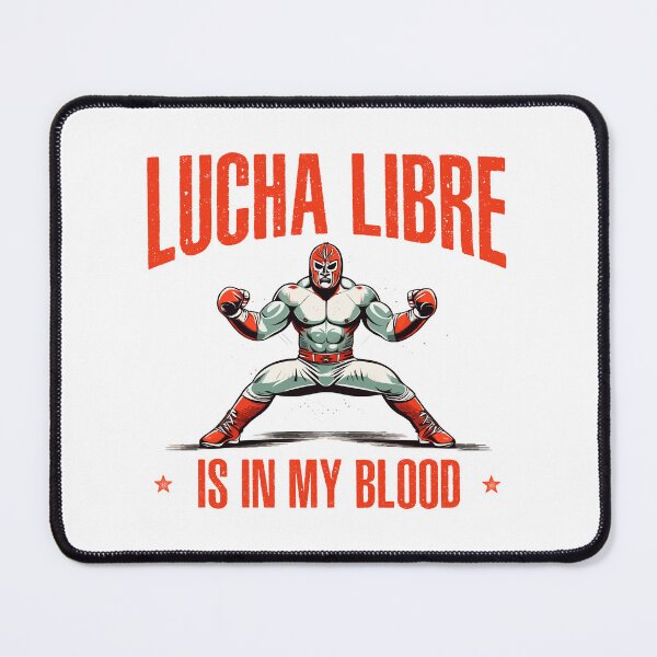 Item preview, Lucha Libre is in my Blood Luchador Mexican Wrestling designed and sold by wingstar.