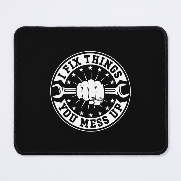 Item preview, I Fix Things You Mess Up Funny Handyman Car Mechanic Garage Humor designed and sold by gunaone-design.