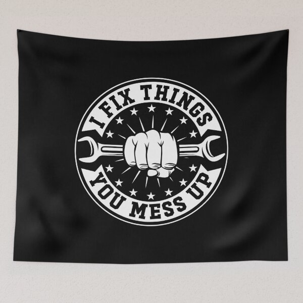Item preview, I Fix Things You Mess Up Funny Handyman Car Mechanic Garage Humor designed and sold by gunaone-design.