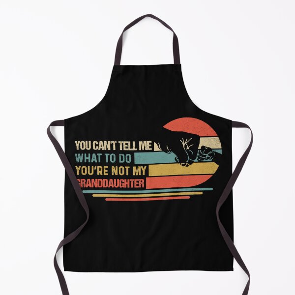 Item preview, You Can’t Tell Me What To Do You’re Not My Granddaughter | Funny Grandpa Quote | Sarcastic Humor Design designed and sold by Twist & Print.