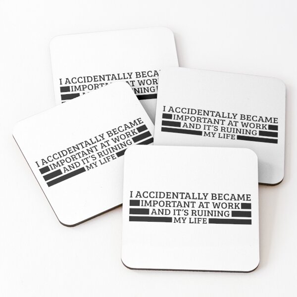 Item preview, I Accidentally Became Important At Work And It’s Ruining My Life – Funny Workplace Humor Quote Tee & Gifts designed and sold by Teetreasure2.